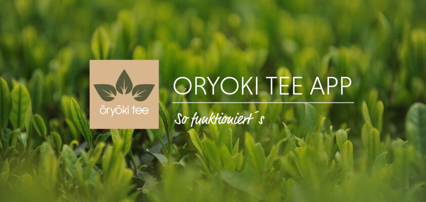 So funktioniert die Oryoki Tee App