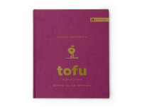 TOFU &amp; YUBA &ndash; Rezepte, Kultur, Menschen